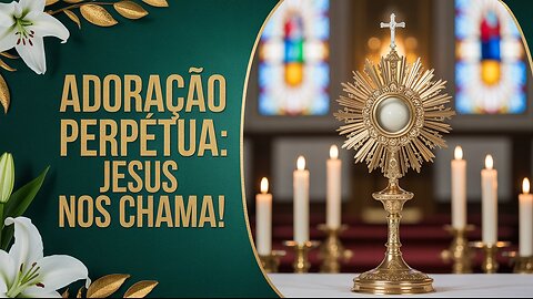 Adoração ao Santíssimo una-se agora e transforme sua vida pela Eucaristia