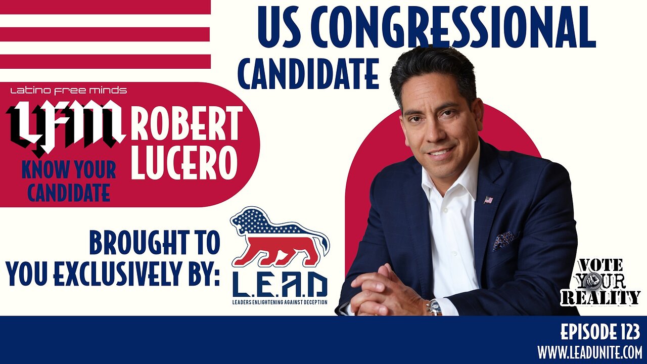 LFM: Know Your Candidate - Robert Lucero (Ep.123)
