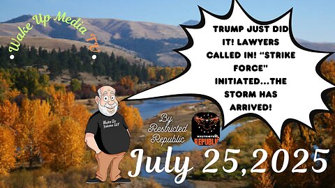Wake Up media TV Presents: Trump Just Did It! Lawyers Called In! “Strike Force”