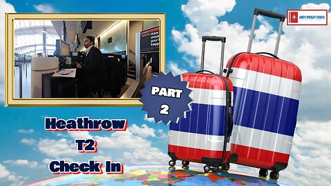 Heathrow T2 Check In | Episode 2 | Thailand Adventure 14