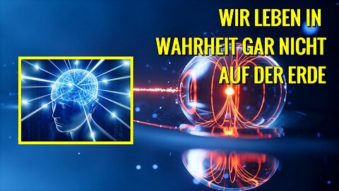 Unser Bewusstsein ist nicht von dieser Erde und und unser Geist aus einer anderen Dimension