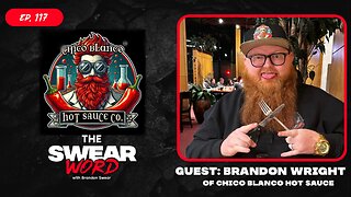 Guest: Brandon Wright of Chico Blanco Hot Sauce | Hot or Not: Chico Blanco Hot Sauce | TSW: Ep 117