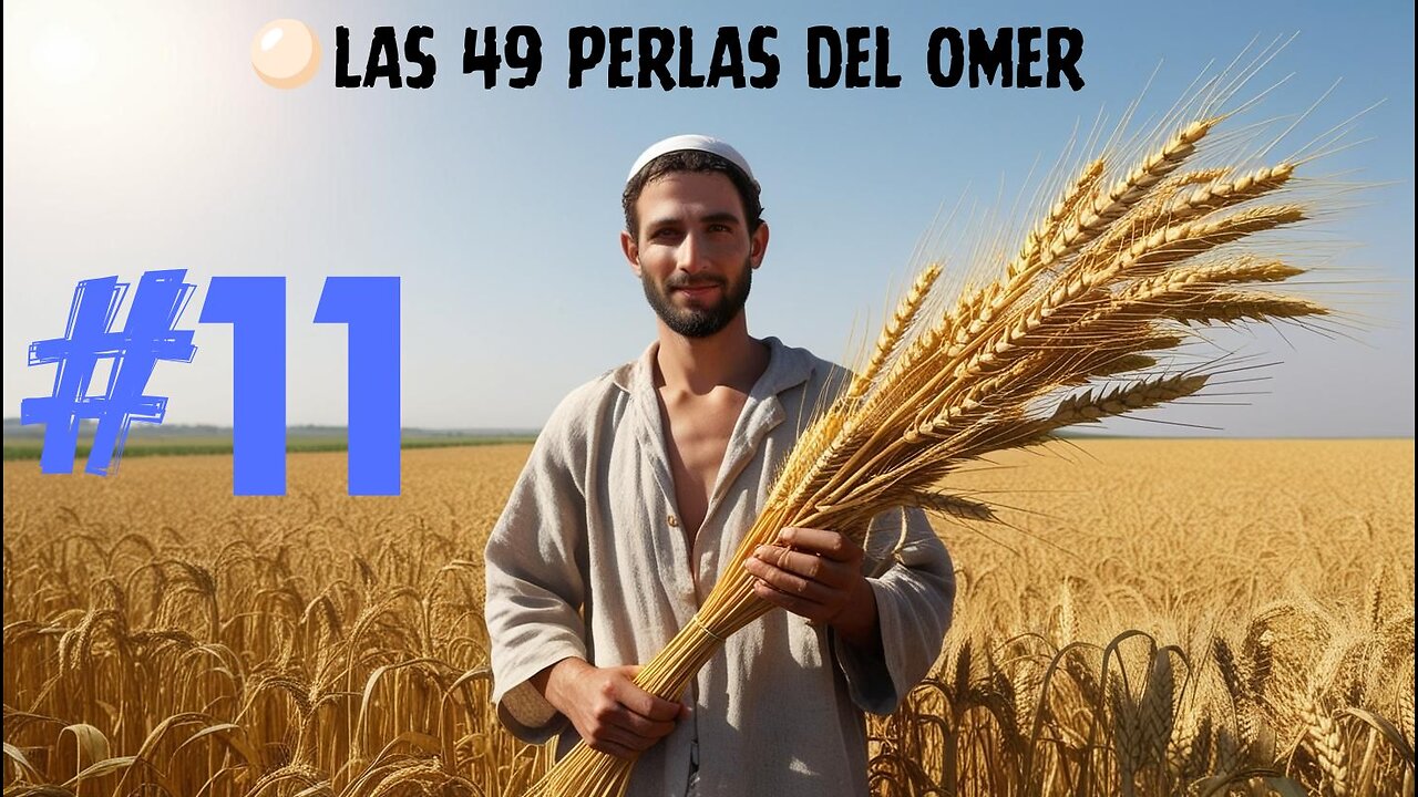 LAS 49 PERLAS DEL OMER - DIA #10 DEL CONTEO DEL OMER (SEFIRAT HAOMER)