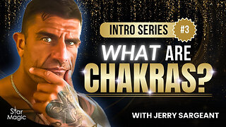 Jerry Sargeant Beginners Series Eps 3: What Are Chakras?