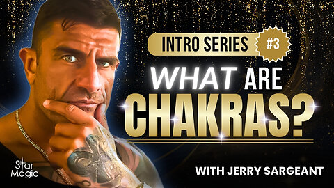 Jerry Sargeant Beginners Series Eps 3: What Are Chakras?