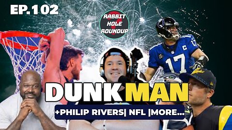 Dunkman Jordan Kilganon | Philip Rivers and Return of Pocket Passers | Rabbit Hole Roundup 102