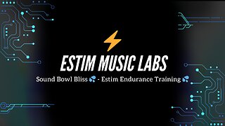 Sound Bowl Bliss - Estim Endurance Training