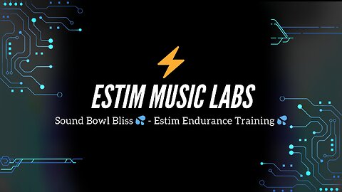 Sound Bowl Bliss - Estim Endurance Training