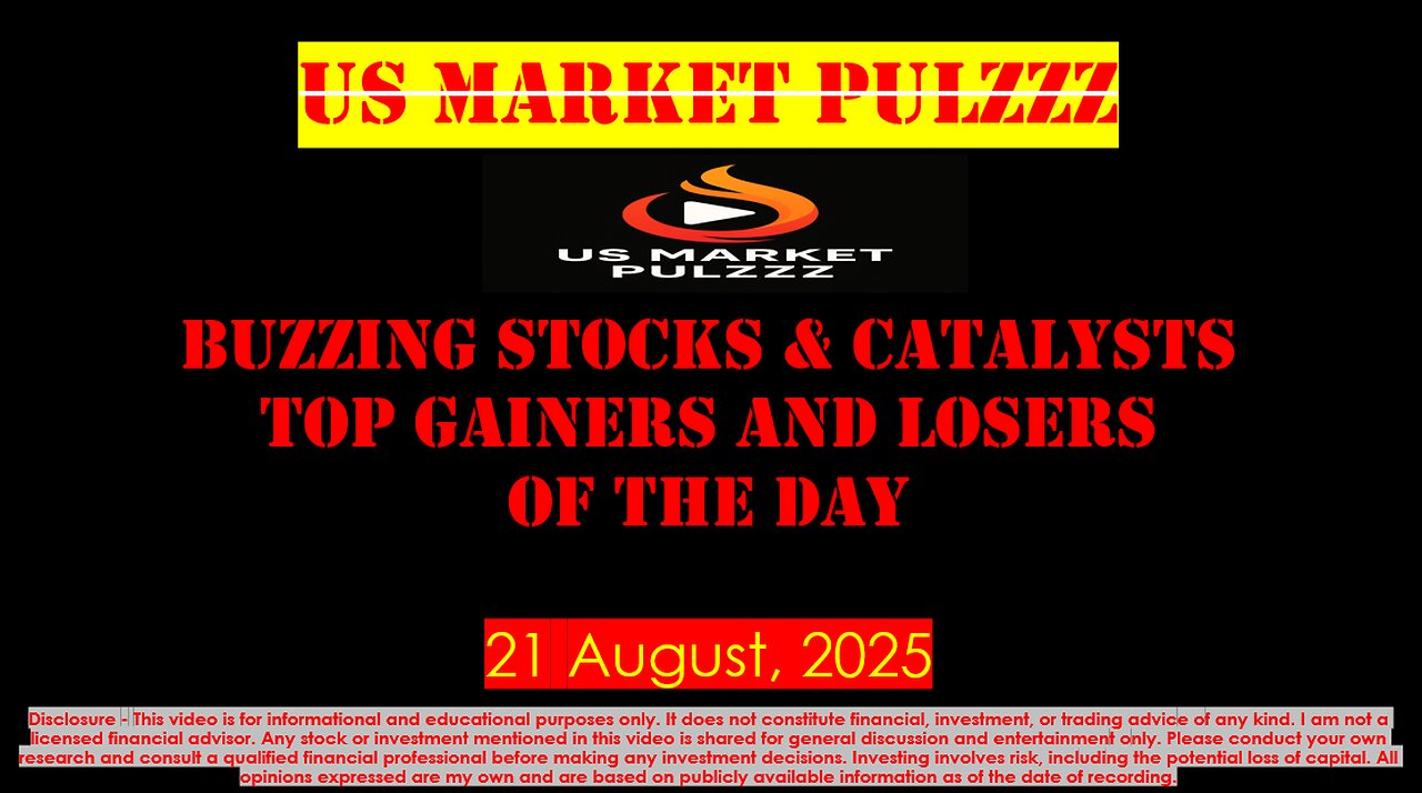 BUZZING STOCKS, TOP GAINERS AND LOSERS OF THE DAY - US MARKETS - 21 August, 2025
