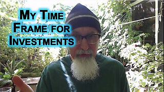 My Time Frame for Investments: Find Your Passion, Invest in What Interests You and What You Love