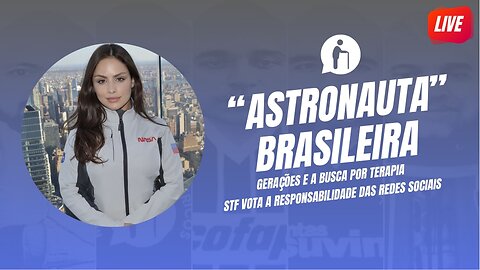 🔴 “Astronauta” Brasileira, Gerações e Terapia e ➕ | Millennials Geriátricos