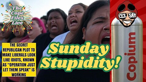 Cope Files Live - Sunday Night Stupidity