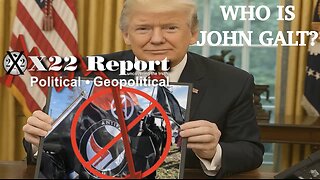 X22- Trump Preps The Country/World 4 The Take Down Of The [DS], Setting The Stage. WHO IS JOHN GALT?