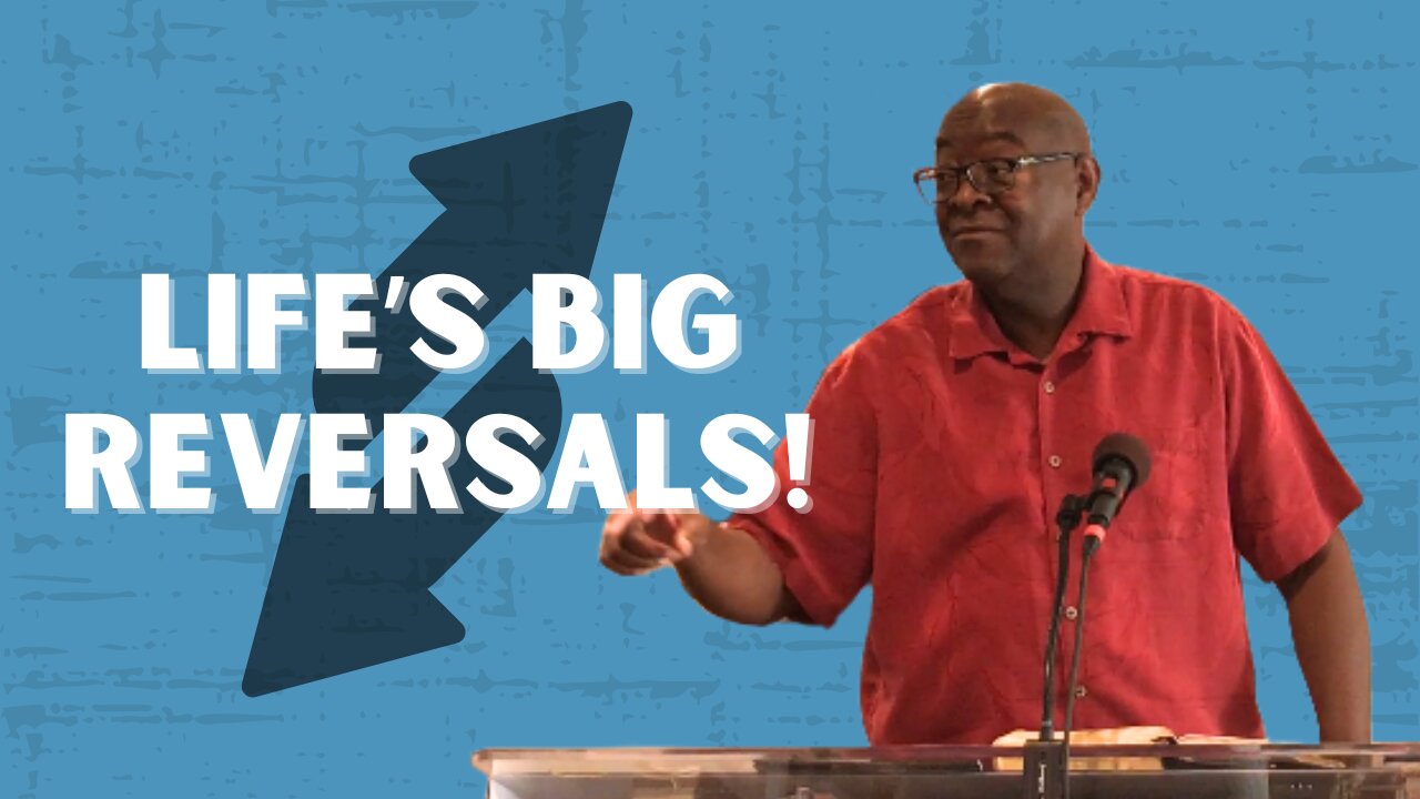 Life's BIG Reversals! | Integrity C.F. Church