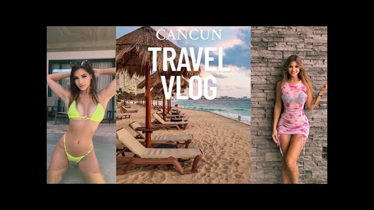 CANCUN TRAVEL VLOG