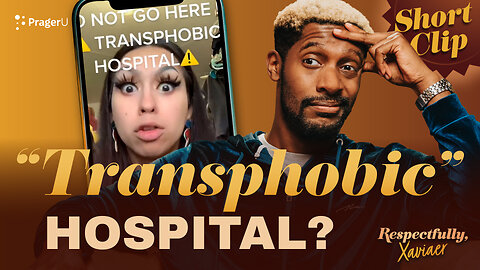 Transphobic Hospital? | Short Clips | PragerU