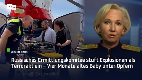 Russisches Ermittlungskomitee stuft Explosionen als Terrorakt ein – Baby unter den Opfern