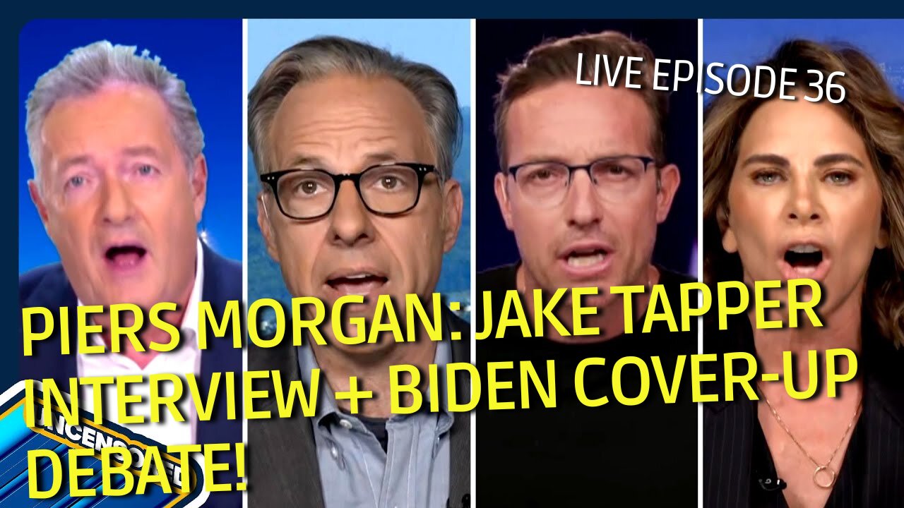 PIERS MORGAN | JAKE TAPPER INTERVIEW+ BIDEN COVER-UP DEBATE! | (LIVE EPISODE 36). ..