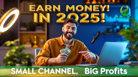 How to Earn Money from YouTube in 2025 Even With a Small Channel 💰
