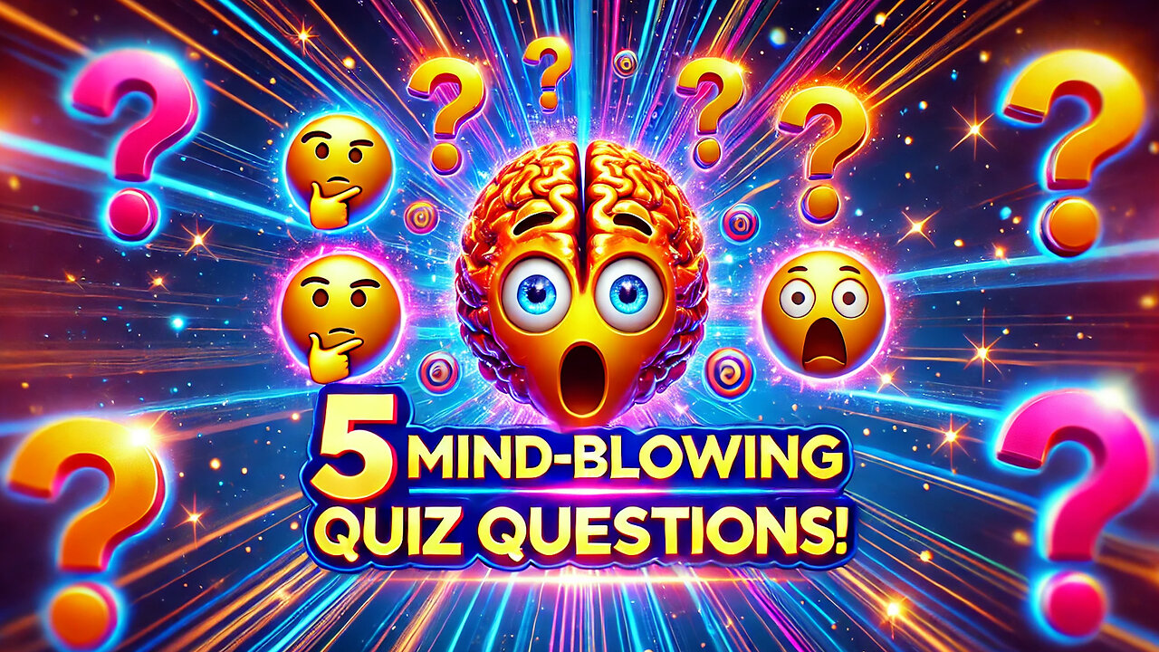 5 Mind-Blowing Quiz Questions That Will Test Your Brain! 🤯🔥