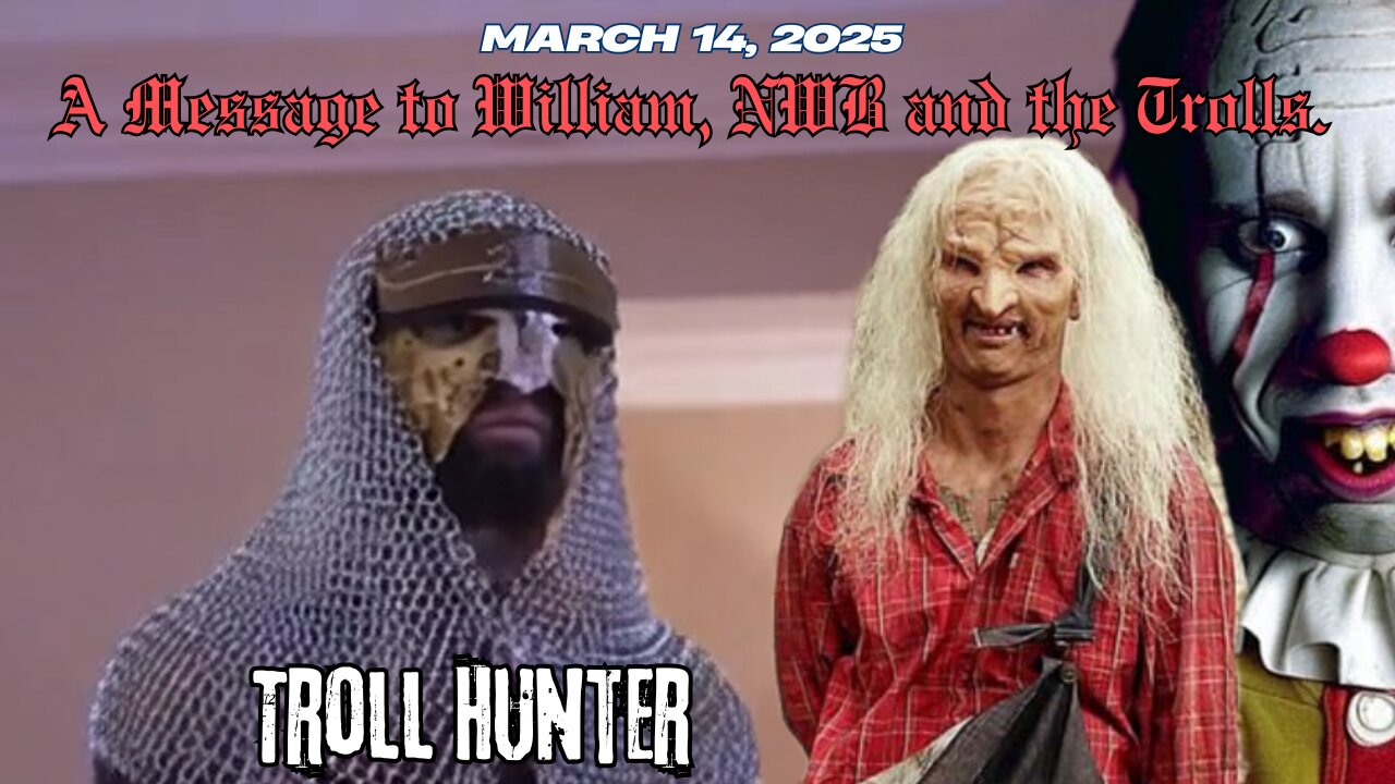 Cyraxx the Troll Hunter has a message for William Gloryhole, NWB & the Trolls