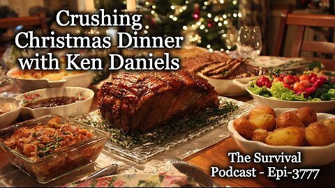 Crushing Christmas Dinner with Ken Daniels - Epi-3777