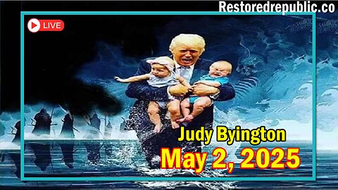 Restored Republic via a GCR Update as of May 2, 2025 - By Judy Byington