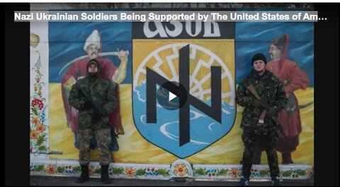 Nazi Ukrainian Soldiers Being Supported by The United States of America