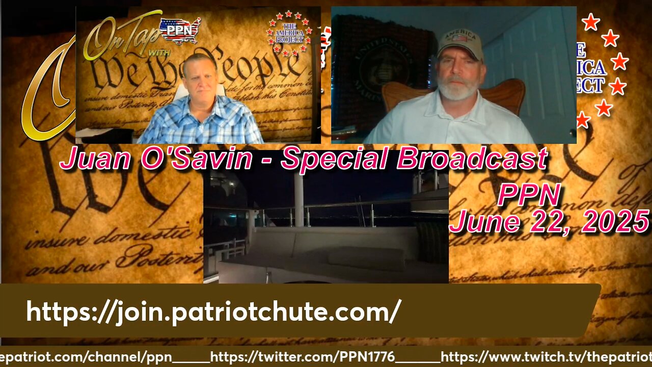 Juan O'Savin - Special Broadcast - PPN - June 22, 2025
