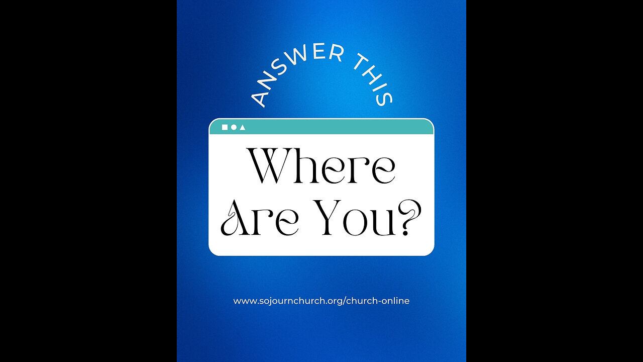 🧭 “Where are you?”