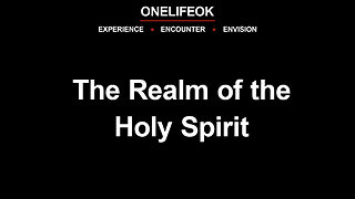 The Realm of the Holy Spirit - Sun 8/24/25