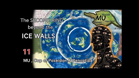 The 2nd Ring Beyond the Ice Walls (PART 11): MU continent, Panoptica, and Poseidon's Cup