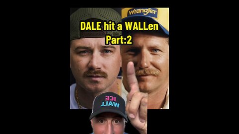 morgan wallen is dalee arnhardt part:2