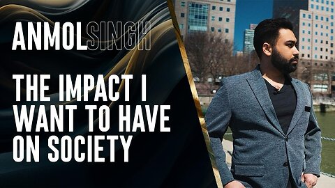 The Impact I Want to Have on Society