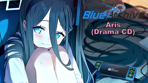 Blue Archive Aris Drama CD (Fan Translated) (Visualized)