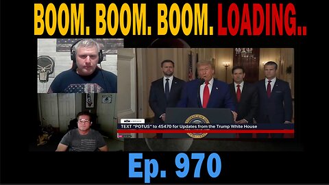BOOM. BOOM. BOOM. LOADING..| Ep. 970 | Update News.
