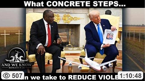 White House/South AFRICA Visit Complete, Reduce VIOLENCE, Rubio On FIRE, Pray! ~ by And We Know (5.22.25)