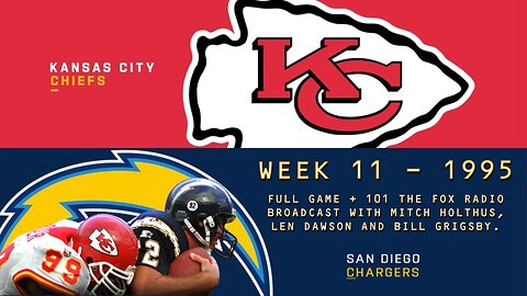 1995 Chiefs at Chargers - Week 11 - Full Game + 101 The Fox Radio Broadcast