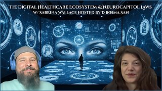 The Digital Healthcare Ecosystem & Neurocapitol Laws w/ Sabrina Wallace hosted by D Booma San | LIVE August 12th, 2025