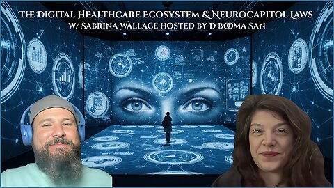 The Digital Healthcare Ecosystem & Neurocapitol Laws w/ Sabrina Wallace hosted by D Booma San | LIVE August 12th, 2025