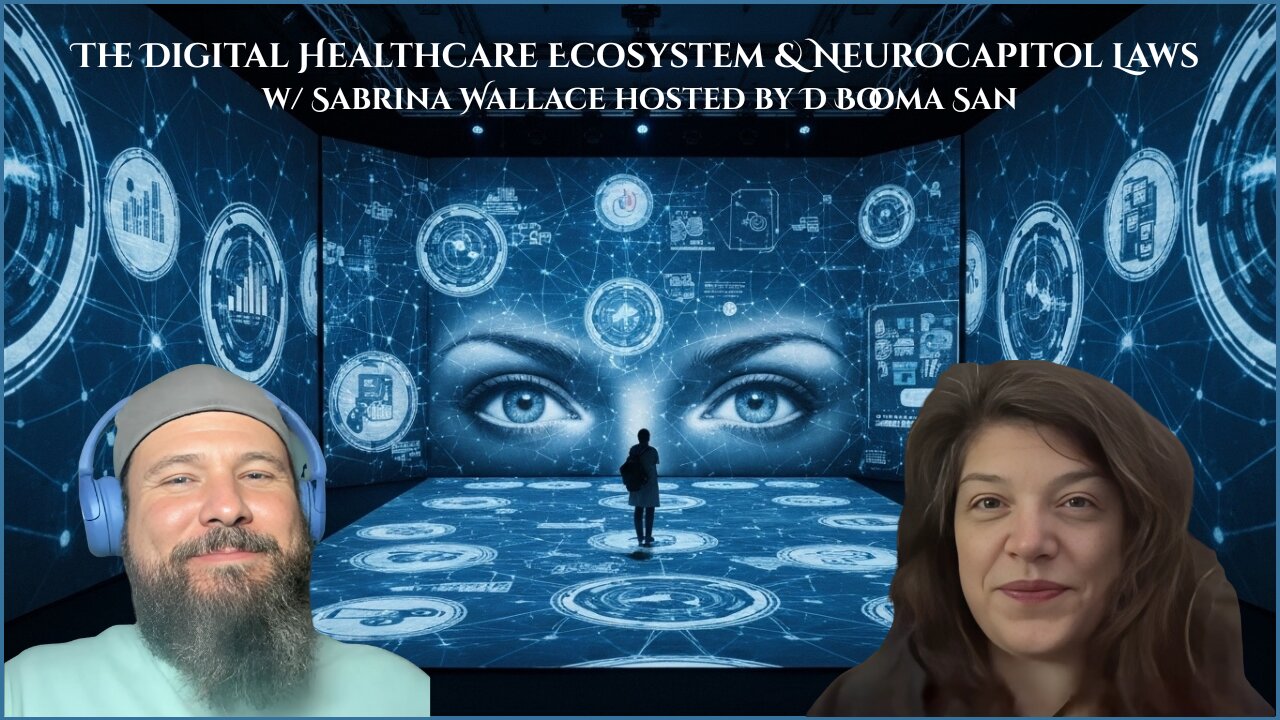 The Digital Healthcare Ecosystem & Neurocapitol Laws w/ Sabrina Wallace hosted by D Booma San | LIVE August 12th, 2025