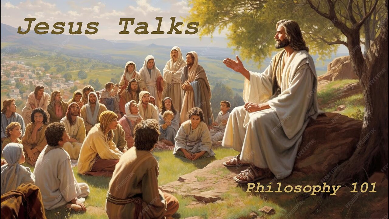 Jesus Talks, Philosophy 101