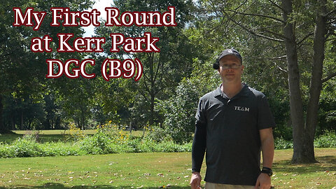 My First Round at Kerr Park Disc DGC (B9)