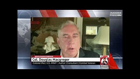 COL. Douglas Macgregor : How Close is World War III
