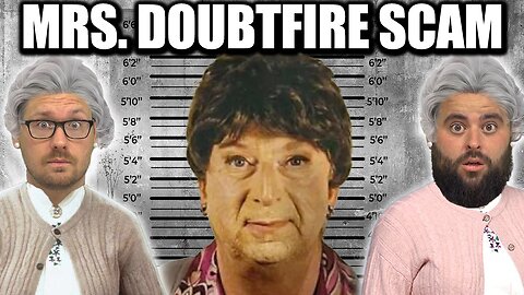 Deranged Man Arrested For Mrs. Doubtfire Type Scam - EP310