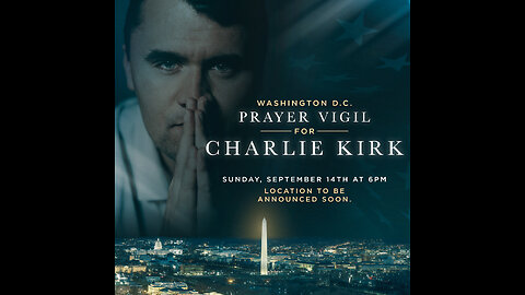 CHARLIE KIRK PRAYER VIGIL & CELEBRATION OF LIFE