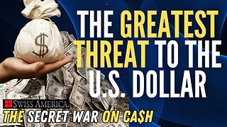 The Greatest threat to the U.S. Dollar