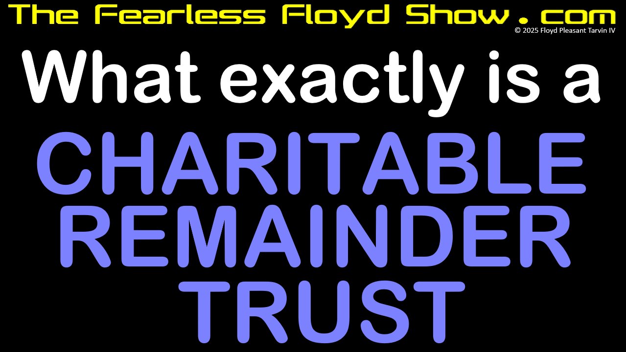 What exactly is a CHARITABLE REMAINDER TRUST?
