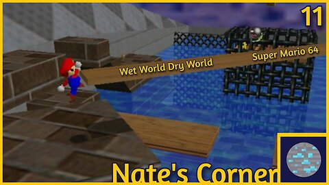 Wet World Dry World | Super Mario 64 Part 11