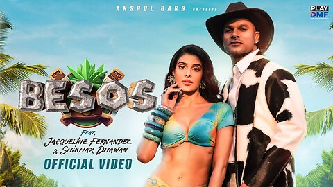 BESOS - Jacqueline Fernandez & Shikhar Dhawan | Shreya Ghoshal & Karl Wine | Freebot | Rajat |Anshul